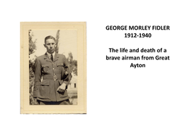 GEORGE MORLEY FIDLER 1912-1940 the Life and Death of A