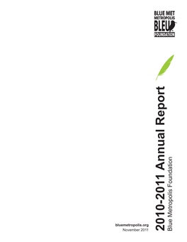 2010-2011 Annual Report Blue Metropolis Foundation 2 MESSAGE from the CHAIR of the BOARD of DIRECTORS