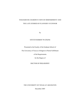 TEILHARD DE CHARDIN's VIEW of DIMINISHMENT and the LATE STORIES of FLANNERY O'connor by STEVEN ROBERT WATKINS Presented To