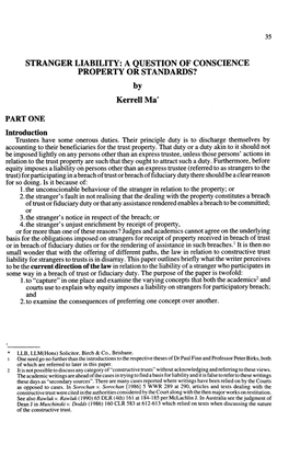 STRANGER LIABILITY: a QUESTION of CONSCIENCE PROPERTY OR STANDARDS? by Kerrell Ma* PART ONE Introduction Trustees Have Some Onerous Duties