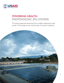 POWERING HEALTH: PHOTOVOLTAIC (PV) SYSTEMS PV Systems Generate Electricity from Sunlight Collected by Solar Panels