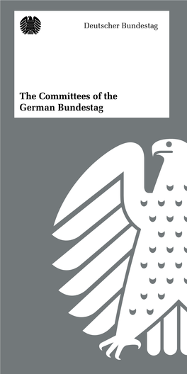 The Committees of the German Bundestag 2 3 Month in and Month Out, the German Bundestag Adopts New Laws Or Amends Existing Legislation
