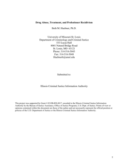 1 Drug Abuse, Treatment, and Probationer Recidivism Beth M. Huebner, Ph.D. University of Missouri-St. Louis Department of Crim