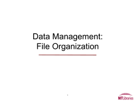 MIT Libraries Data Management Workshops: File Organization