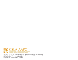 2010 CSLA Awards of Excellence Winners REGIONAL AWARDS REGIONAL HONOUR Southeast False Creek Plaza Vancouver, British Columbia Phillips Farevaag Smallenberg