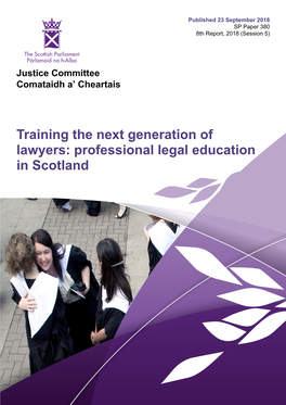 Training the Next Generation of Lawyers: Professional Legal Education in Scotland Published in Scotland by the Scottish Parliamentary Corporate Body