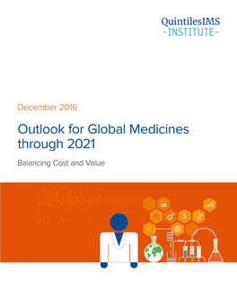 Outlook for Global Medicines Through 2021 Balancing Cost and Value