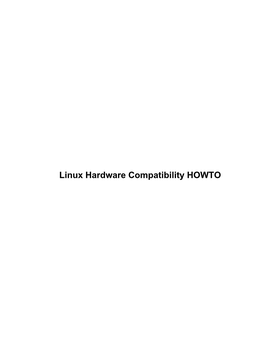 Linux Hardware Compatibility HOWTO Linux Hardware Compatibility HOWTO