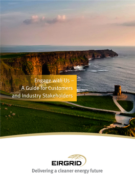 Engage with Us – a Guide for Customers and Industry Stakeholders Table of Contents