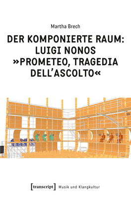 Luigi Nonos »Prometeo, Tragedia Dell'ascolto«