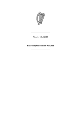 Number 62 of 2015 Electoral (Amendment) Act 2015