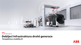 Dobíjecí Infrastruktura Druhé Generace Perspektivy E-Mobility XI ABB Je Partner Pro Car, Bus and Truck Oems