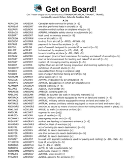 Get on Board! Get 7-Letter Bingos on Your Board About TRANSPORTATION, TRANSIT, TRAVEL Compiled by Jacob Cohen, Asheville Scrabble Club