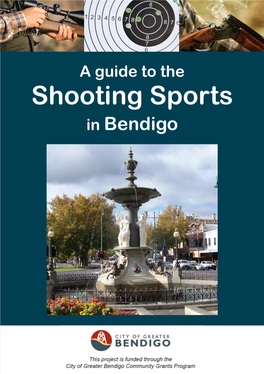 Shooting Sports in Bendigo Table of Contents Page Introduction 1 So, You Are Interested in Shooting? 2 Ten Rules of Firearm Safety