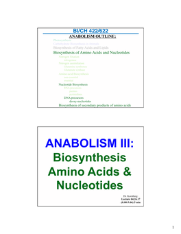 ANABOLISM III: Biosynthesis Amino Acids & Nucleotides