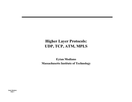 Higher Layer Protocols: UDP, TCP, ATM, MPLS