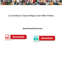 Us Constituion Clause Religion Cant Affect Politics