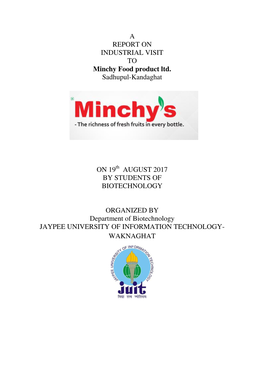 A REPORT on INDUSTRIAL VISIT to Minchy Food Product Ltd. Sadhupul-Kandaghat