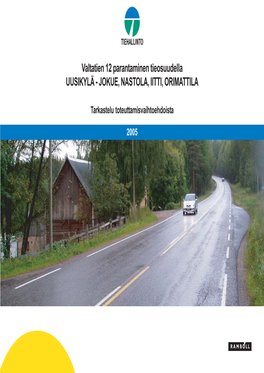 Valtatien 12 Parantaminen Tieosuudella UUSIKYLÄ - JOKUE, NASTOLA, IITTI, ORIMATTILA