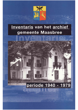 Inventaris Van Het Archief Van De Gemeente Maasbree 1940-1979