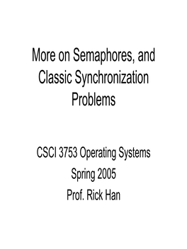 More on Semaphores, and Classic Synchronization Problems