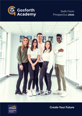 Sixth Form Prospectus 2021 Create Your Future