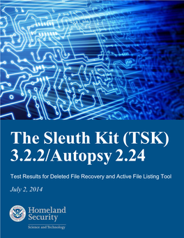 The Sleuth Kit (TSK)/Autopsy Software Version: Version 3.2.2/Version 2.24
