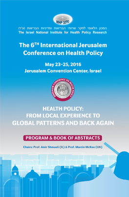 The 6Th International Jerusalem Conference on Health Policy ICC Jerusalem Convention Center, May 23-25 2016