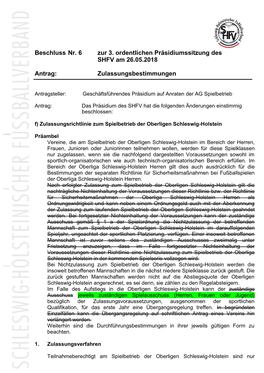 Beschluss Nr. 6 Zur 3. Ordentlichen Präsidiumssitzung Des SHFV Am 26.05.2018 Antrag: Zulassungsbestimmungen