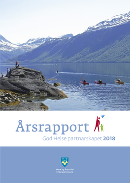 ÅRSRAPPORT 2018 | GOD HELSE ÅRSRAPPORT 2018 | GOD HELSE 3 Møre Og Romsdal Fylkeskommune