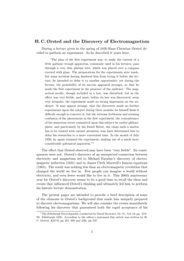 H. C. Ørsted and the Discovery of Electromagnetism During a Lecture Given in the Spring of 1820 Hans Christian Ørsted De- Cided to Perform an Experiment