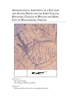 Archaeological Assessment of a Site Near the Alumni House and the Early College Boundary, College of William and Mary, City of Williamsburg, Virginia