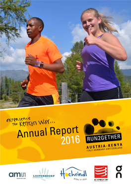 Annual Report 2016 RUN 2GETHER AUSTRIA-KENYA ITALY-GERMANY-SWITZERLAND Foreword