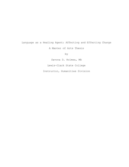 Language As a Healing Agent: Affecting and Effecting Change a Master of Arts Thesis by Savona D. Holmes, MA Lewis-Clark State C