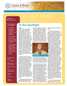 NEURO TIMES Spring 2011 the Newsletter of the Center for the Neurobiology of Learning and Memory Facts About T H E B R AI N : in the Spotlight