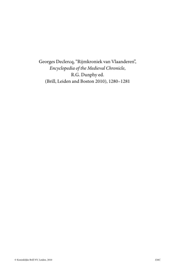 Georges Declercq, “Rijmkroniek Van Vlaanderen”, Encyclopedia of the Medieval Chronicle, R.G. Dunphy Ed. (Brill, Leiden and Boston 2010), 1280–1281