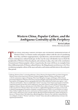 Western China, Popular Culture, and the Ambiguous Centrality of the Periphery Kevin Latham SOAS, University of London