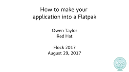 How to Make Your Application Into a Flatpak