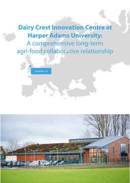 Dairy Crest Innovation Centre at Harper Adams University: a Comprehensive Long-Term Agri-Food Collaborative Relationship