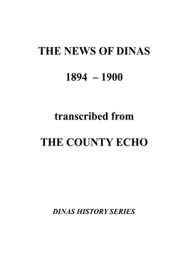 THE NEWS of DINAS 1894 – 1900 Transcribed from the COUNTY ECHO