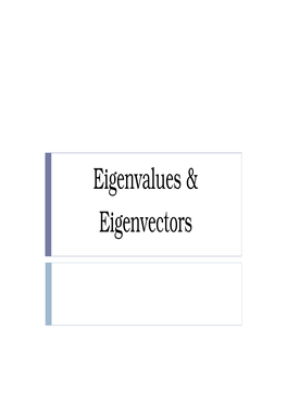 Eigenvalues & Eigenvectors