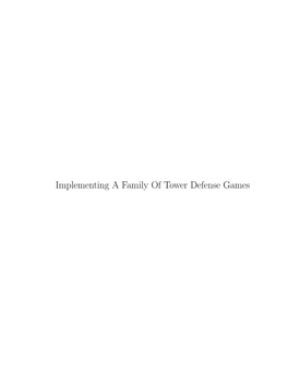 Implementing a Family of Tower Defense Games IMPLEMENTING a FAMILY of TOWER DEFENSE GAMES