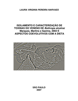 ISOLAMENTO E CARACTERIZAÇÃO DE TOXINAS DO VENENO DE Bothrops Alcatraz Marques, Martins E Sazima, 2002 E ASPECTOS COEVOLUTIVOS COM a DIETA