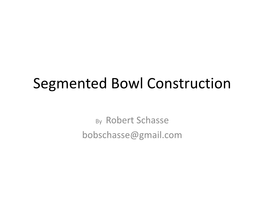 Segmented Bowl Construction