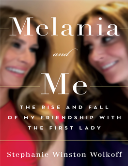 Melania and Me: the Rise and Fall of My Friendship with the First Lady