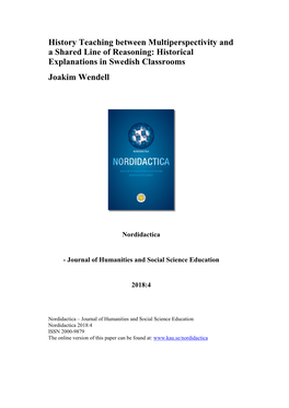 History Teaching Between Multiperspectivity and a Shared Line of Reasoning: Historical Explanations in Swedish Classrooms Joakim Wendell