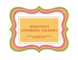 Bukovina Cookbook, Volume I