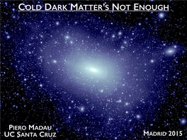 Cold Dark Matter's Not Enough