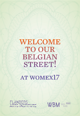 Welcome to Our Belgian Street! at Womex17 TABLE of CONTENTS / PAGE