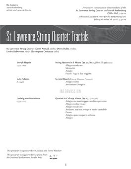 St. Lawrence String Quartet and Sarah Rothenberg Zilkha Hall, 7:00 Pm Zilkha Hall, Hobby Center for the Performing Arts Friday, October 28, 2016; 7:30 Pm St